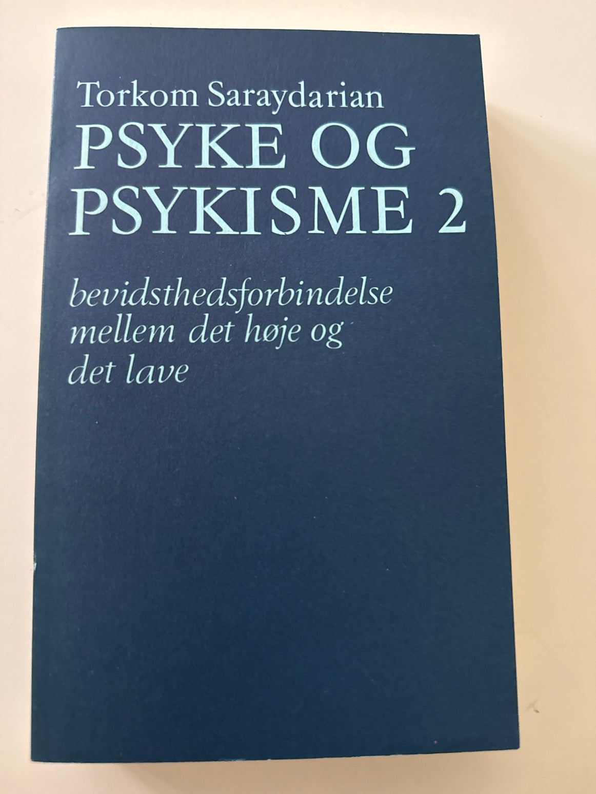 Torkom Saraydarian: Psyke og psykisme + Videnskaben om at blive sig selv