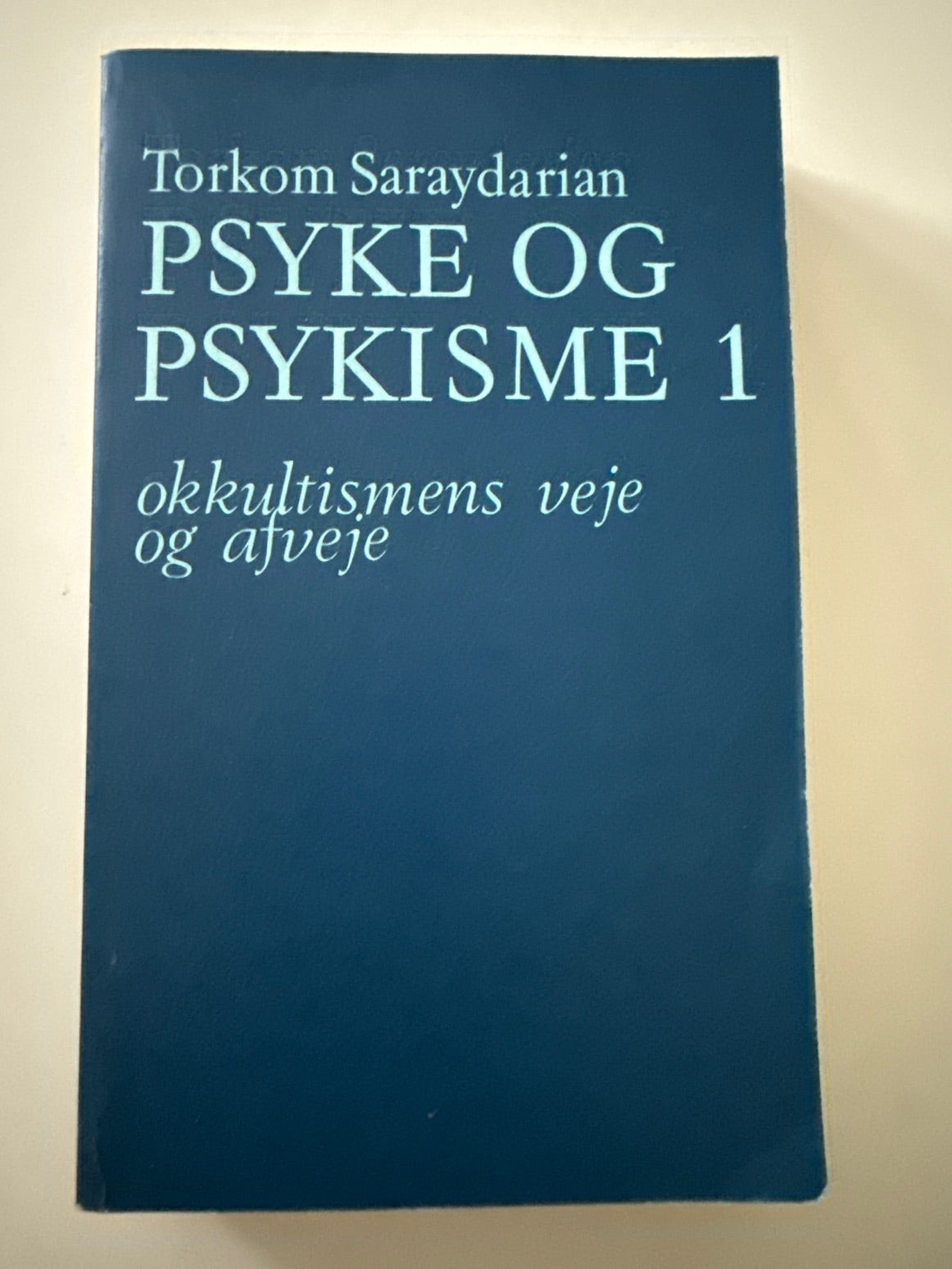 Torkom Saraydarian: Psyke og psykisme + Videnskaben om at blive sig selv