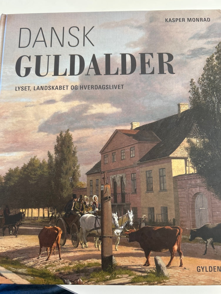 Dansk guldalder - lyset, landskabet og hverdagslivet